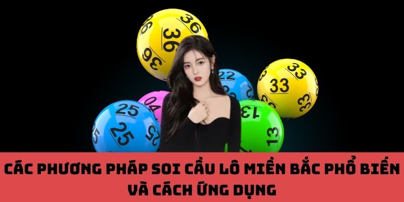 Soi cầu lô miền Bắc: Từ mẹo vặt đến chiến lược chơi cao tay