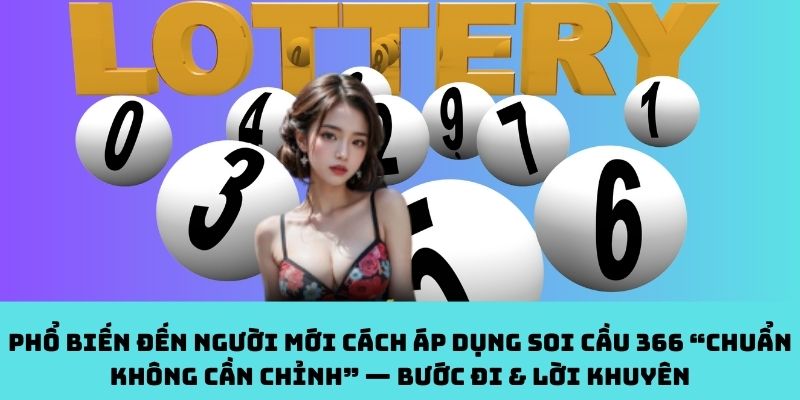 Bí kíp "nhập môn" Soi Cầu 366 – Từng bước chắc tay