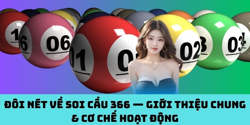 Toàn cảnh Soi Cầu 366 – Cơ chế & cách vận hành