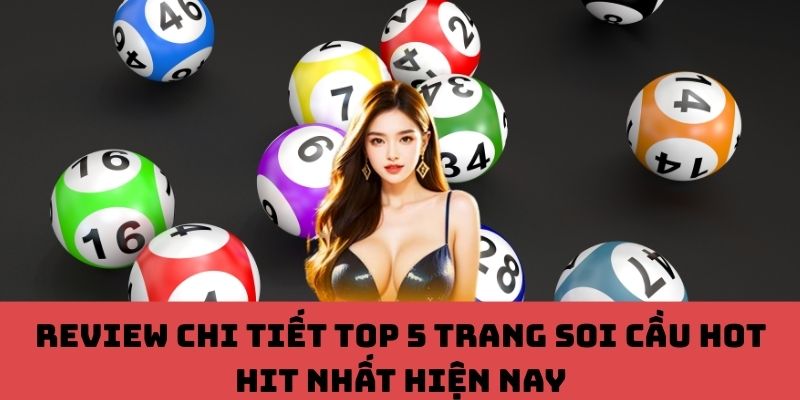 “Mổ Xẻ” Top 5 Website Soi Cầu Đang Gây Bão Giới Lô Đề Hiện Nay