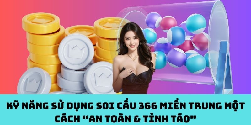 Bí quyết an toàn khi 'bắt sóng' 366 Miền Trung