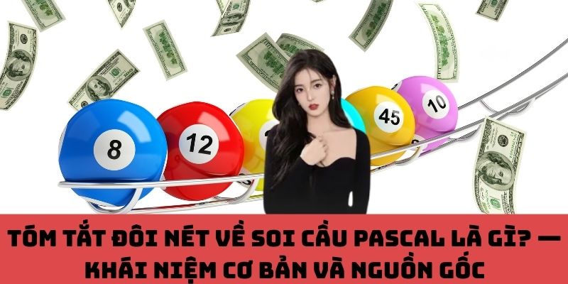 Khởi Nguồn Soi Cầu Pascal – Hiểu Nhanh Trong Một Phút
