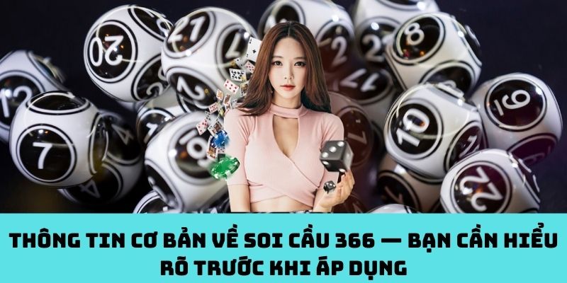 Thông tin cần biết trước khi dùng Soi Cầu 366